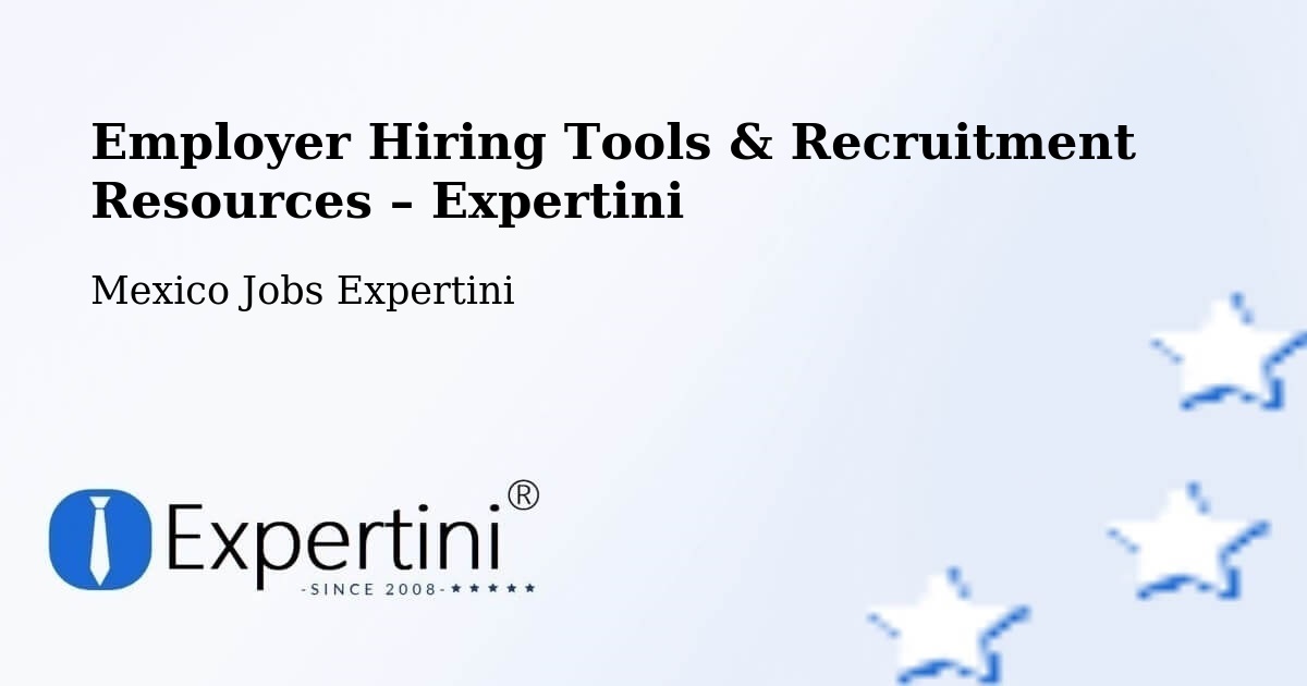 Employer Hiring Tools & Recruitment Resources – La Villa - La Villa, Mexico Jobs Expertini